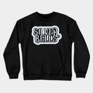 Silver Bells Crewneck Sweatshirt